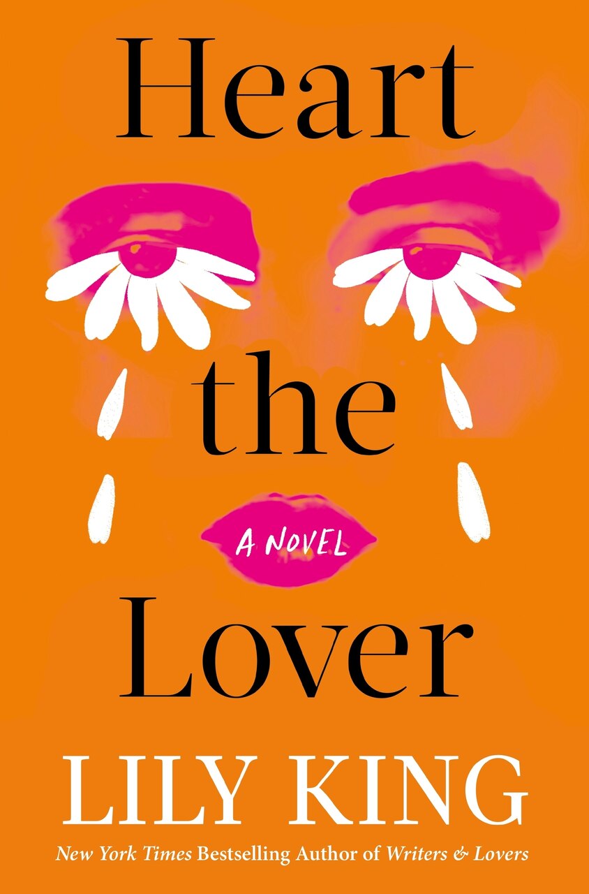 Heart the Lover: A Novel by Lily King, (Hardcover) | Indigo