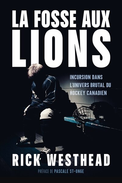 La fosse aux lions: Incursion dans l'univers brutal du hockey canadien - image 1
