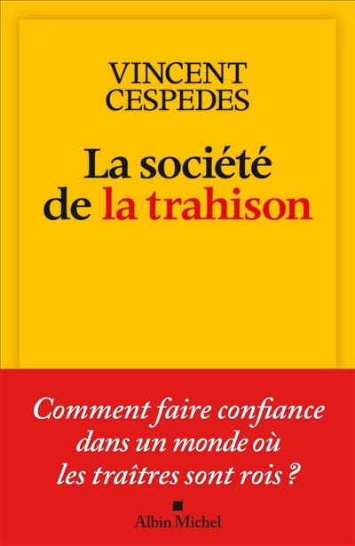 La société de la trahison: comment faire confiance dans un monde où les traîtres sont rois ? - image 1