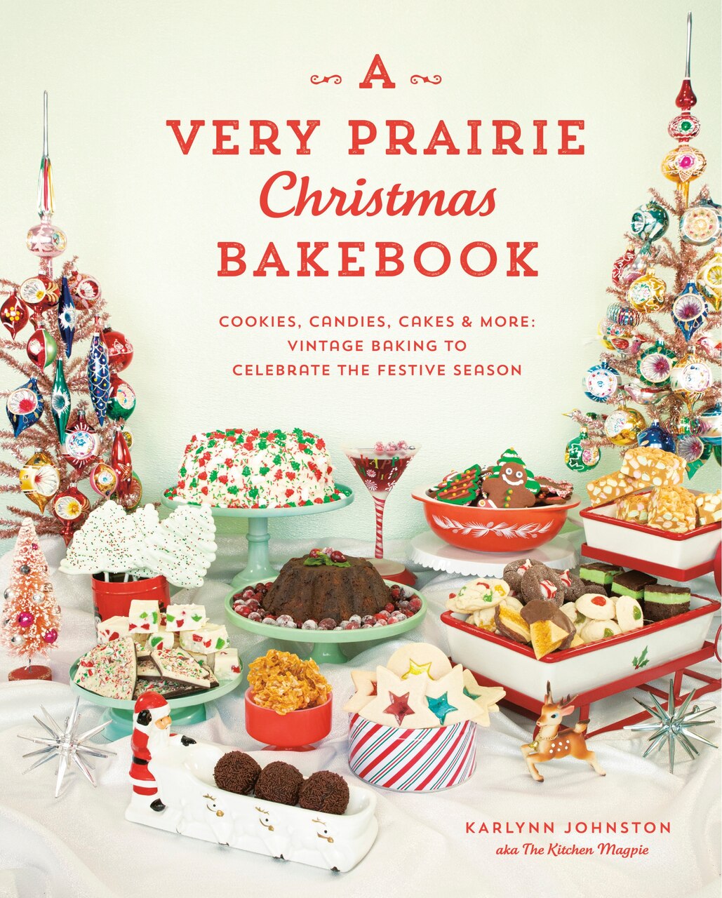 A Very Prairie Christmas Bakebook: Cookies, Candies, Cakes & More: Vintage Baking to Celebrate the Festive Season - image 1