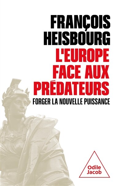 L' Europe face aux prédateurs: forger la nouvelle puissance - image 1