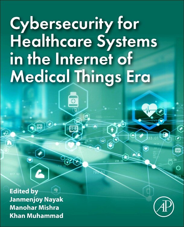 Cybersecurity for Healthcare Systems in the Internet of Medical Things Era - image 1