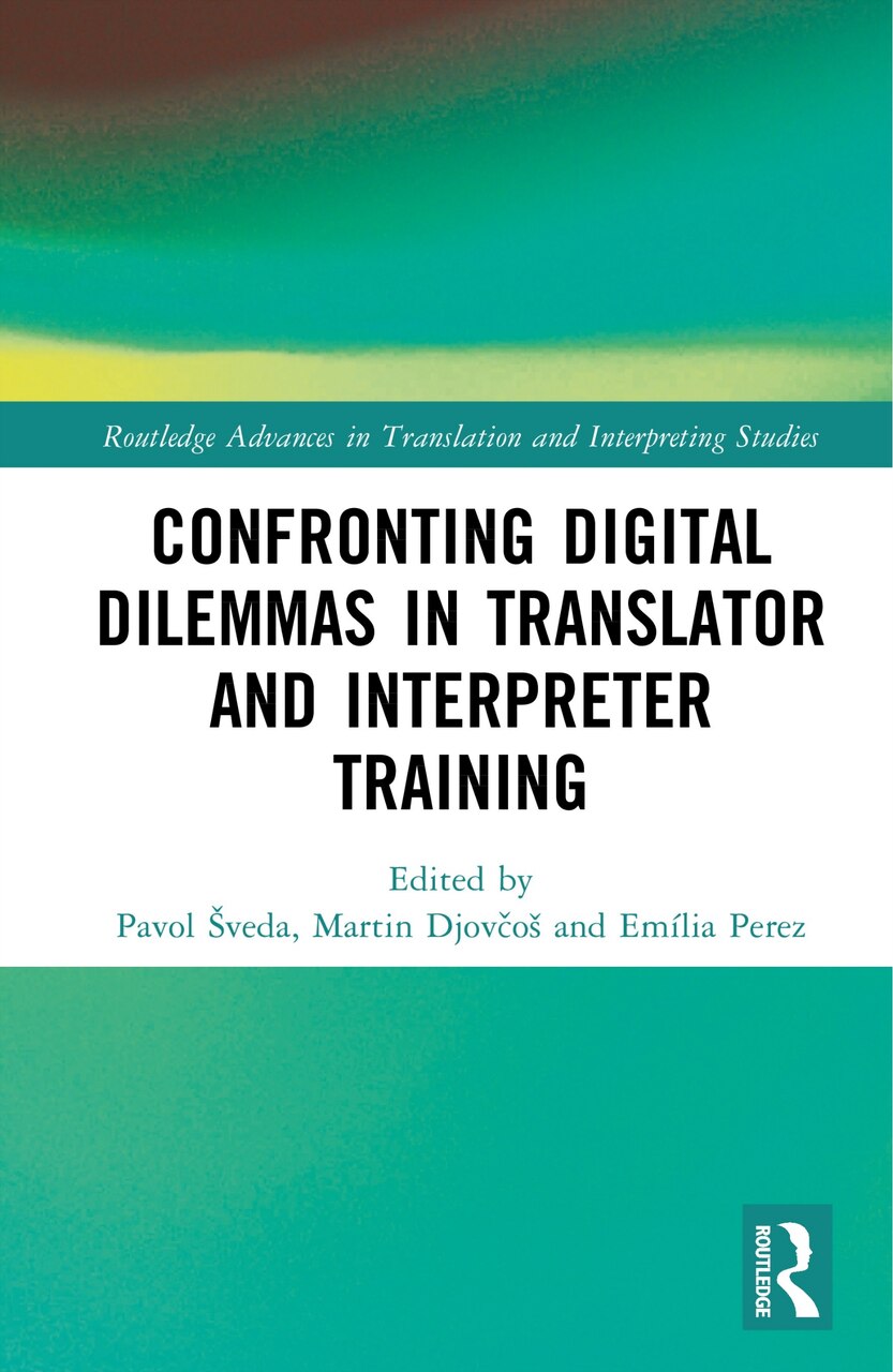 Confronting Digital Dilemmas in Translator and Interpreter Training - image 1