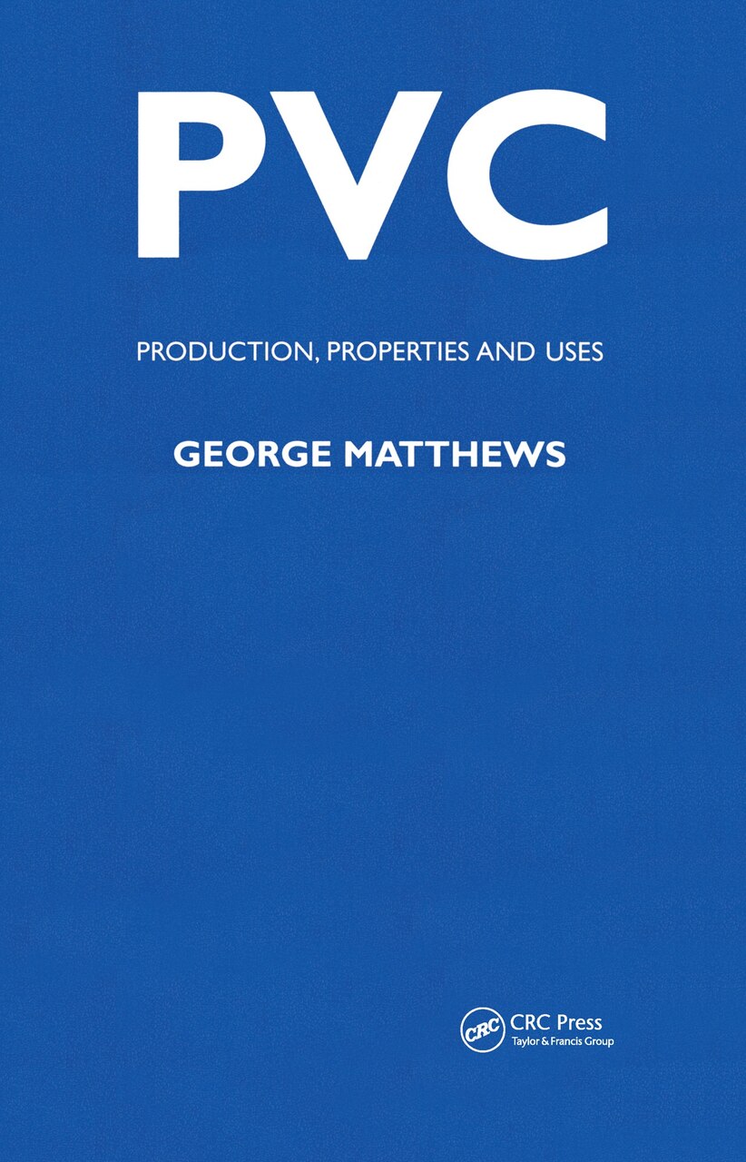 PVC: Production, Properties and Uses - image 1