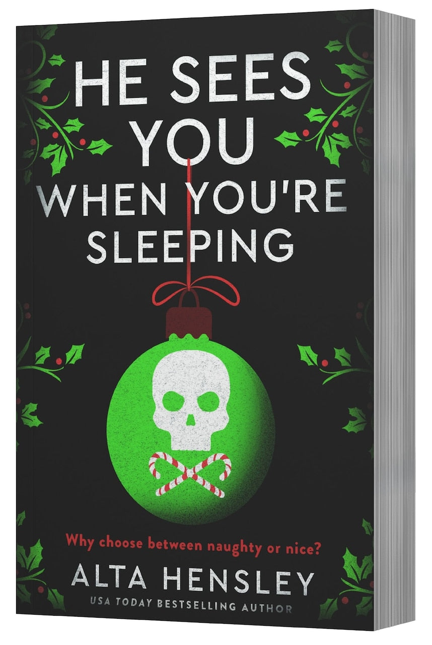 He Sees You When You're Sleeping: A Naughty or Nice Novel by Alta