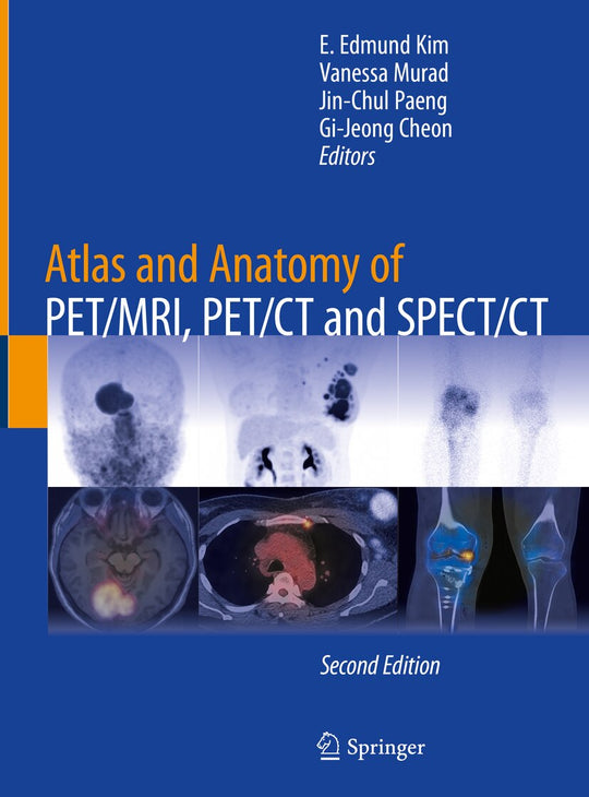 Atlas and Anatomy of Pet/Mri, Pet/CT and Spect/CT by E. Edmund Kim ...