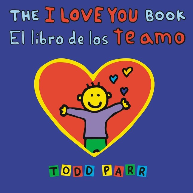 The I Love You Book by Todd Parr, (Picture Book (2023)) | Indigo