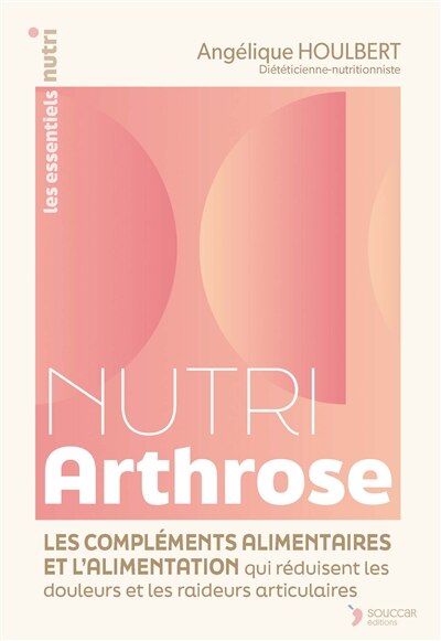 Nutri Arthrose: les compléments alimentaires et l'alimentation qui réduisent les douleurs et les raideurs articulaires - image 1