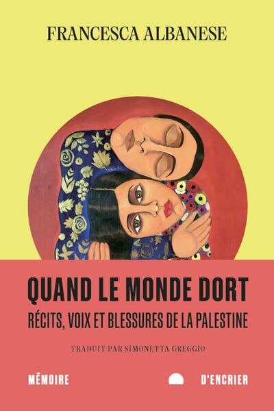 Quand le monde dort, il faut des voix pour le réveiller: Récits, voix et blessures de la Palestine - image 1