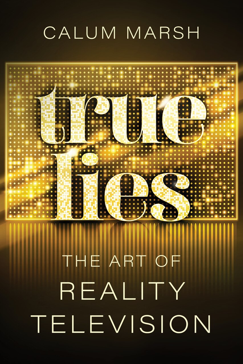 True Lies: The Art of Reality Television - image 1