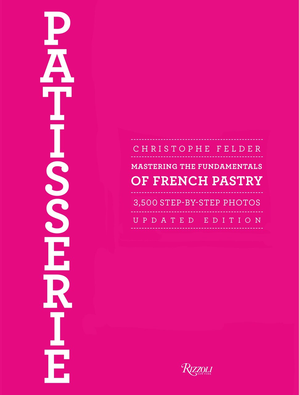 Patisserie - Christophe Felder フランス語 Patisserie: Mastering The Fundamentals Of French Pastry - Updated