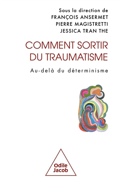 Comment sortir du traumatisme ?: au-delà du déterminisme - image 1