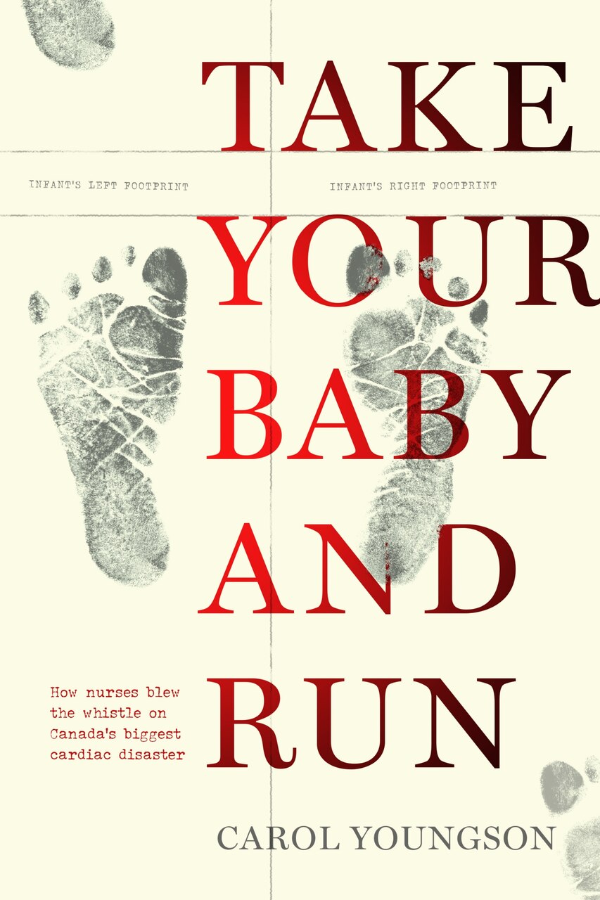 Take Your Baby And Run: How nurses blew the whistle on Canada's