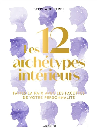 Les 12 archétypes intérieurs: faites la paix avec les facettes de votre personnalité - image 1