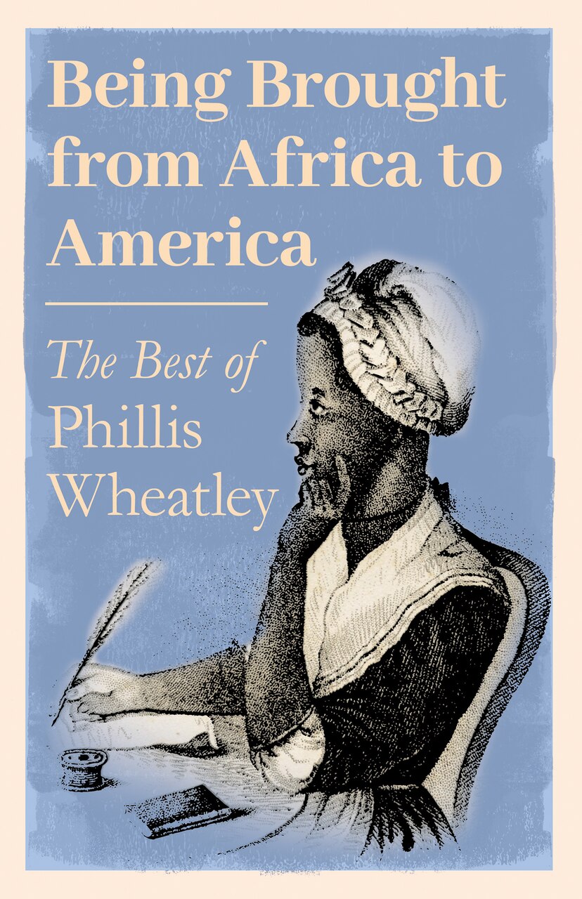 Being Brought from Africa to America - The Best of Phillis Wheatley - image 1
