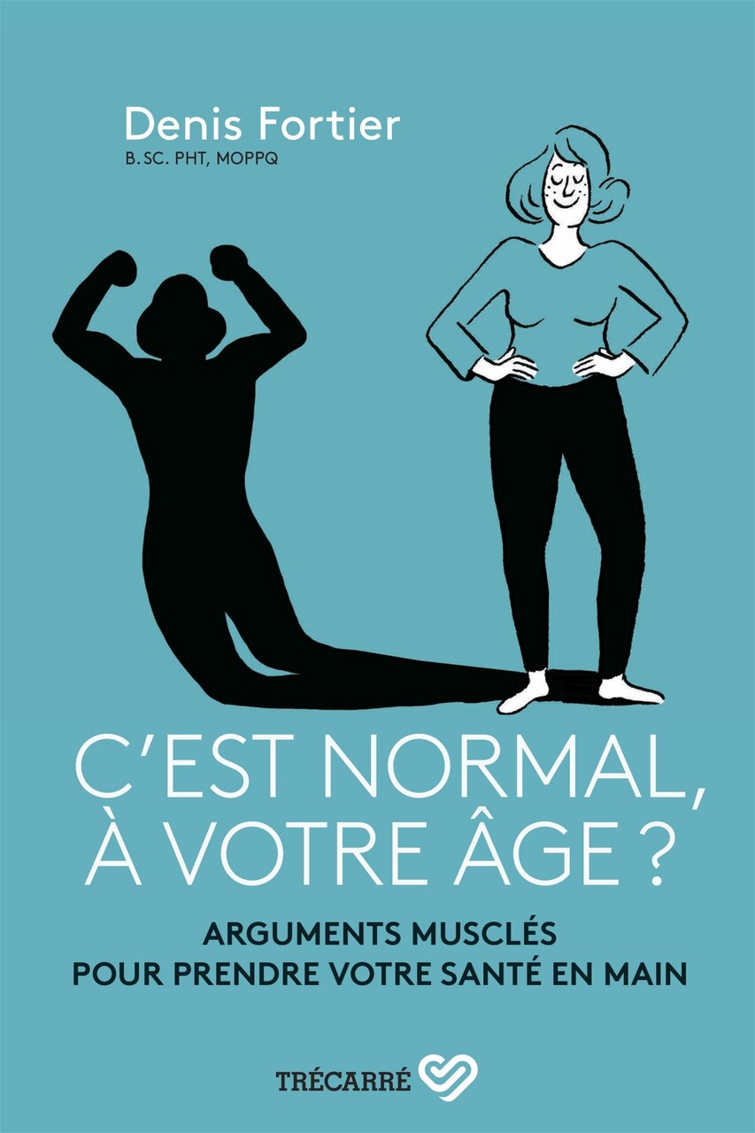 C'est normal, à votre âge?: arguments musclés pour prendre votre santé en main - image 1