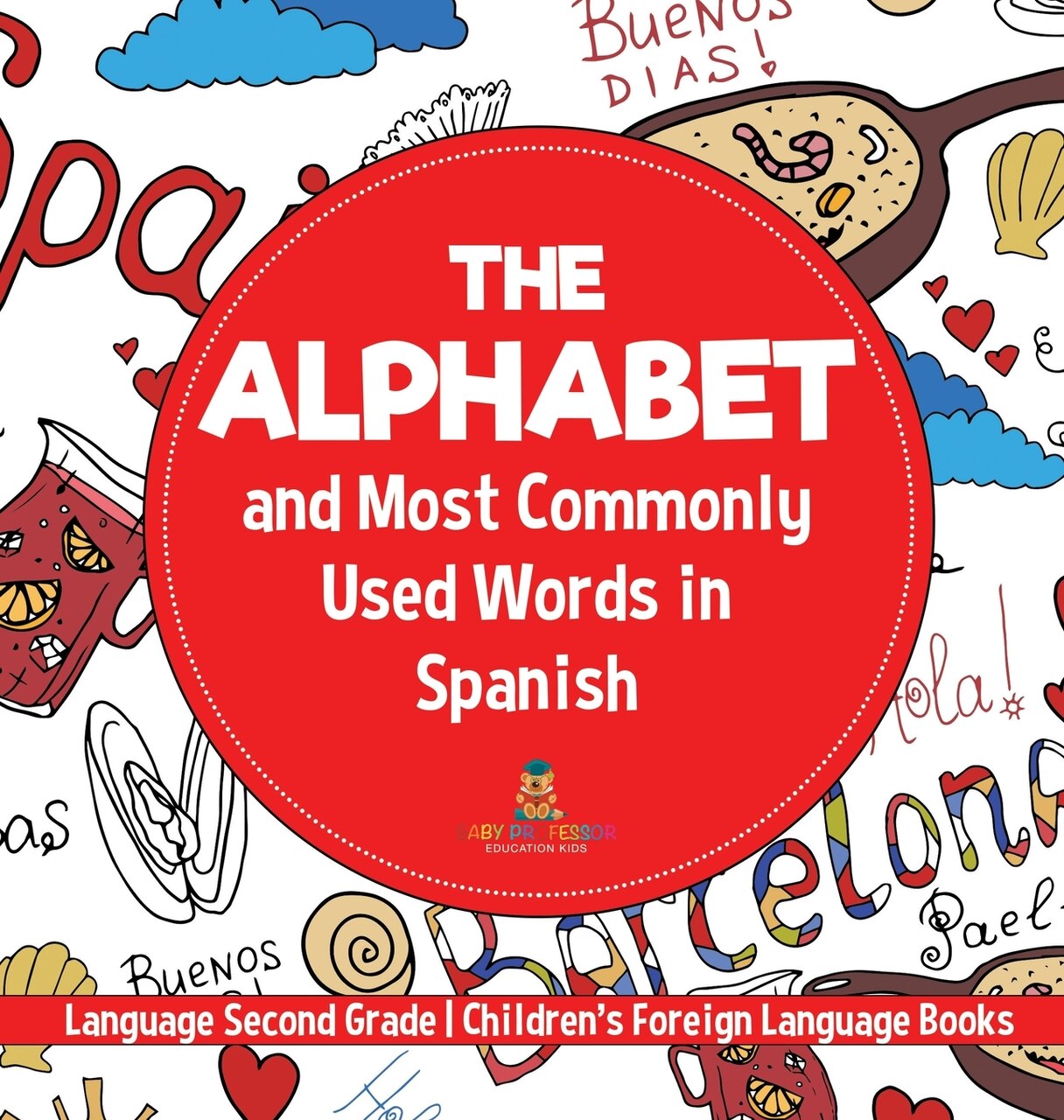 The Alphabet and Most Commonly Used Words in Spanish Language Second Grade Children's Foreign Language Books: Language Second Grade Children's Foreign Language Books - image 1