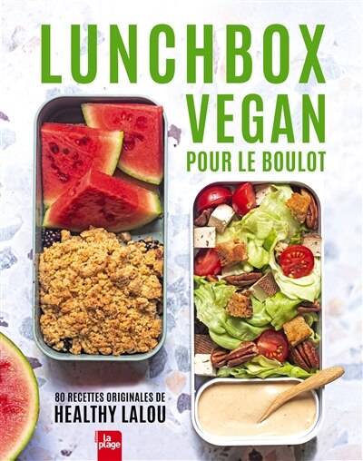 Lunchbox vegan pour le boulot: 80 recettes originales de Healthy Lalou - image 1