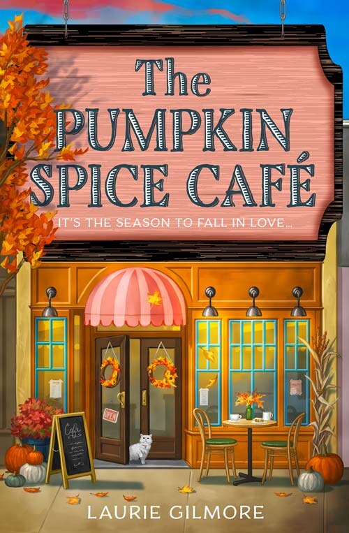 洋書 The Pumpkin Spice Cafe - Laurie Gilmore The Pumpkin Spice Café by Laurie Gilmore, (Hardcover) | Indigo