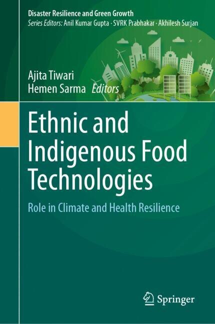 Ethnic and Indigenous Food Technologies: Role in Climate and Health Resilience - image 1