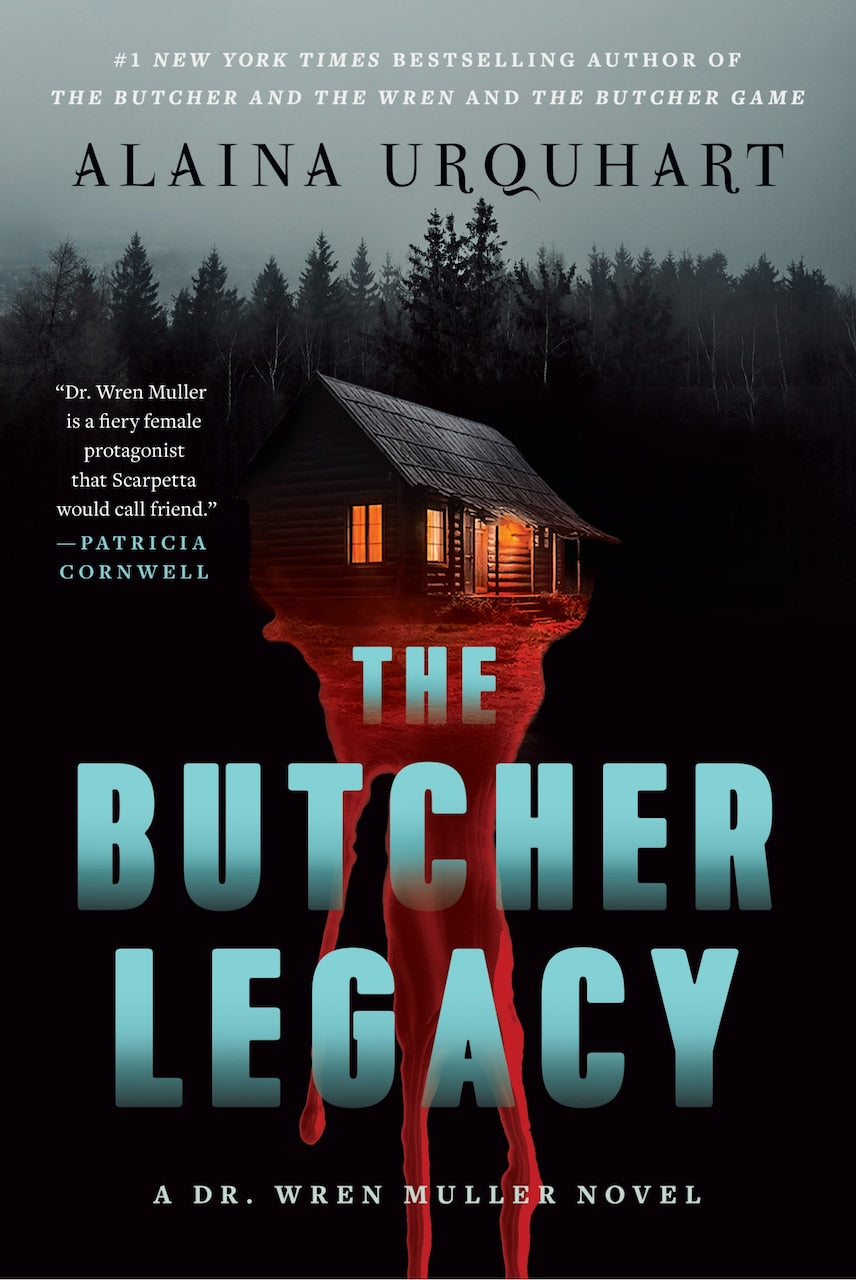 The Butcher Legacy: A Dr. Wren Muller Novel by Alaina Urquhart