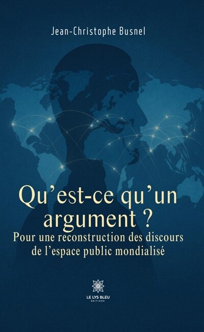 Qu'est-ce qu'un argument ?: Pour une reconstruction des discours de l'espace public mondialisé - image 1