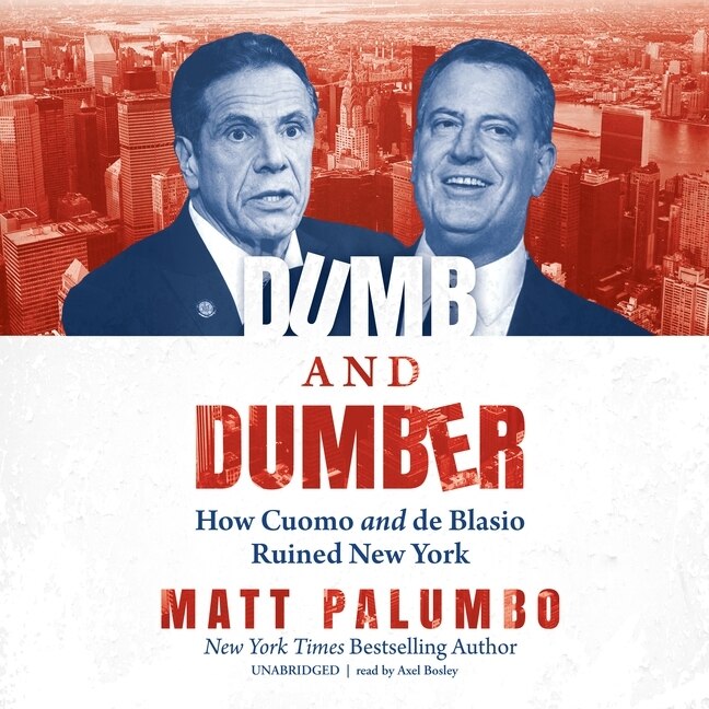 Dumb and Dumber Lib/E: How Cuomo and de Blasio Ruined New York - image 1