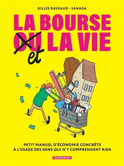 La bourse et la vie: petit manuel d'économie concrète à l'usage des gens qui n'y comprennent rien - image 1