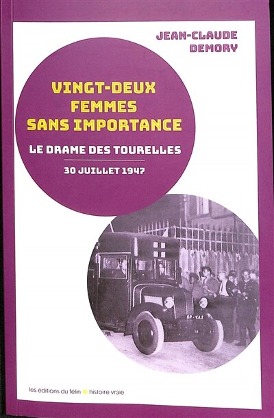 Vingt-deux femmes sans importance : la nuit tragique des Tourelles : 30-31 juillet 1947: la nuit tragique des Tourelles - image 1