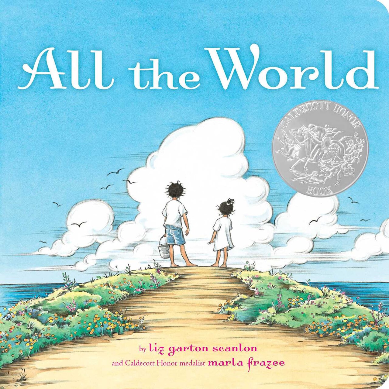 All the World by Liz Garton Scanlon, (Board Book) | Indigo