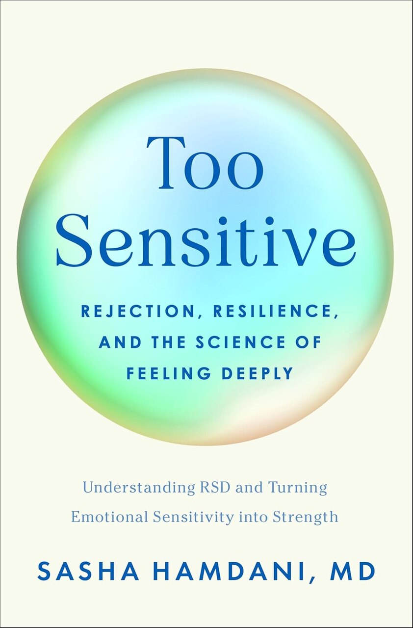 Too Sensitive: Rejection, Resilience, and the Science of Feeling Deeply - image 1