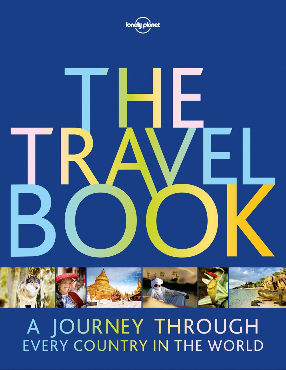Lonely Planet The Travel Book 4 4th Ed.: Photographic Journey