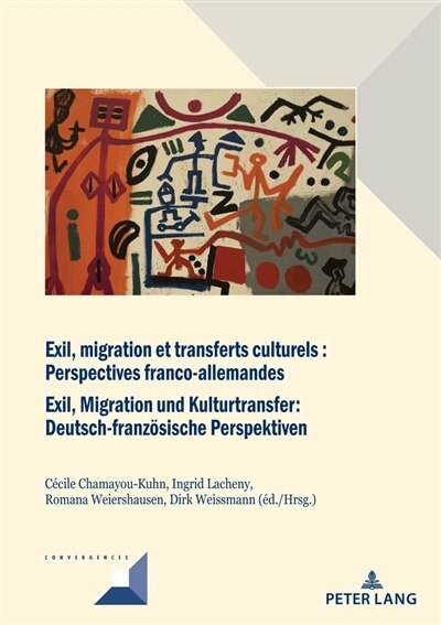 Exil, migration et transferts culturels : Perspectives franco-allemandes Exil, Migration und Kulturtransfer: Deutsch-franzoesische Perspektiven - image 1