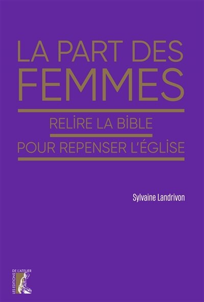 La part des femmes: relire la Bible pour repenser l'Eglise - image 1