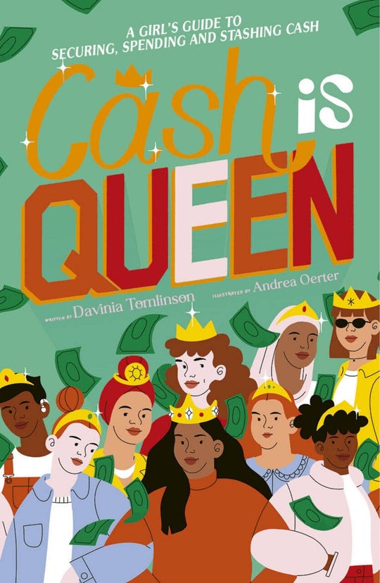 Cash is Queen: A Girl’s Guide to Securing, Spending and Stashing Cash ...