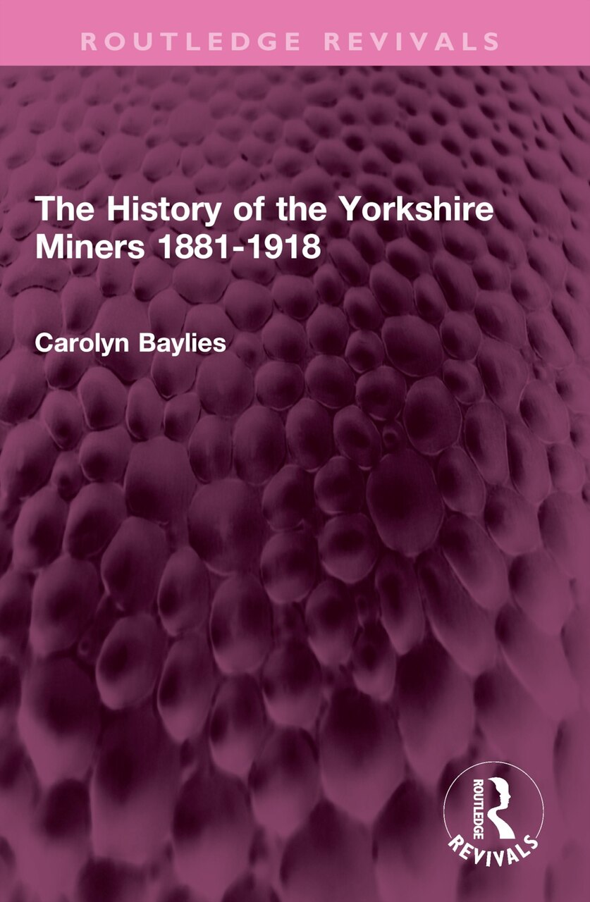 The History of the Yorkshire Miners 1881-1918 - image 1