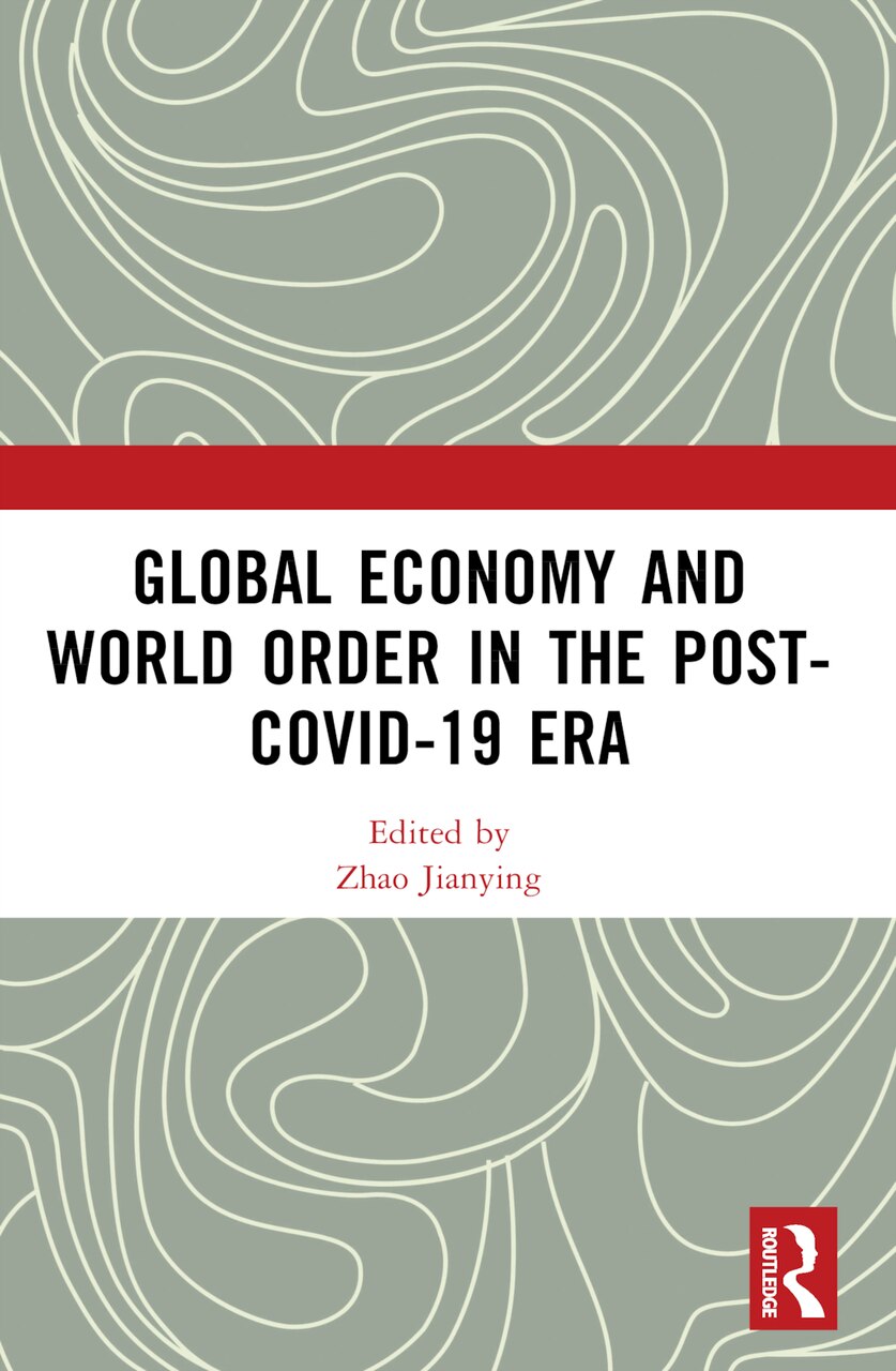 Global Economy and World Order in the Post-COVID-19 Era by Zhao ...