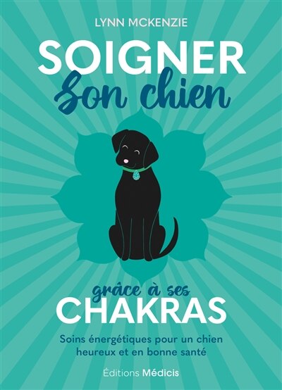 Soigner son chien grâce à ses chakras: soins énergétiques pour un chien heureux et en bonne santé - image 1