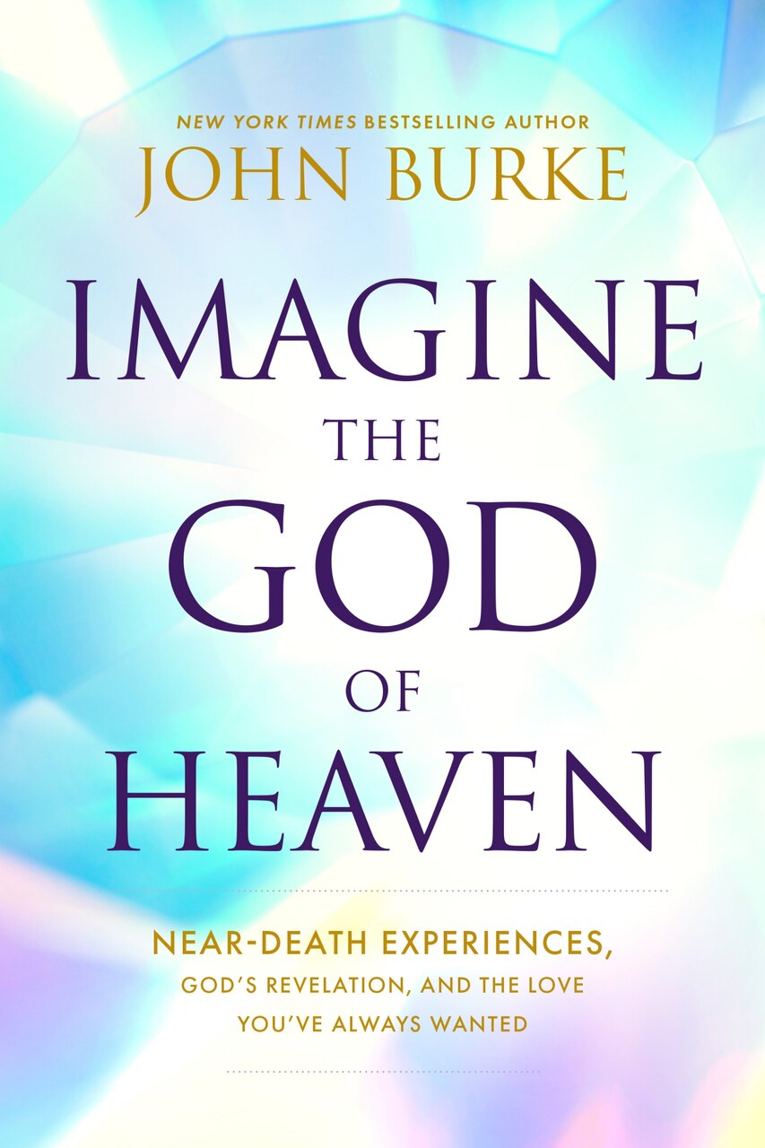 Imagine the God of Heaven: Near-Death Experiences, God's