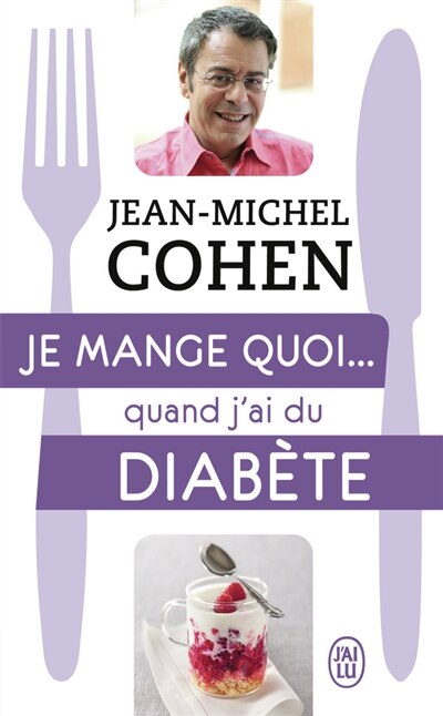 Je mange quoi... quand j'ai du diabète: le guide pratique complet pour être en bonne santé - image 1