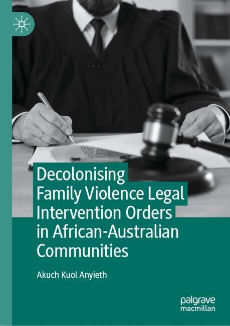 Decolonising Family Violence Legal Intervention Orders in African-Australian Communities - image 1