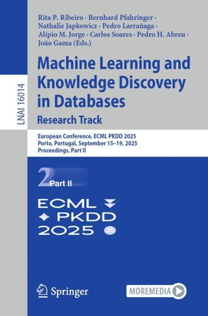 Machine Learning and Knowledge Discovery in Databases. Research Track: European Conference, ECML PKDD 2025, Porto, Portugal, September 15-19, 2025, Proceedings, Part II - image 1