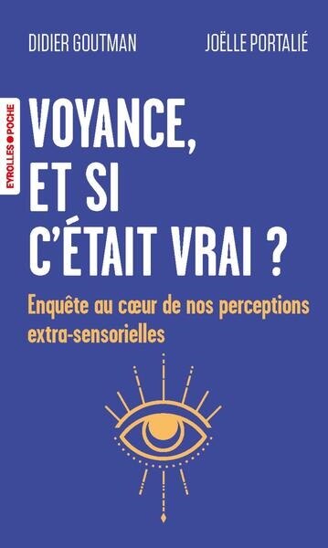 Voyance, et si c'était vrai ?: enquête au coeur de nos perceptions extra-sensorielles - image 1