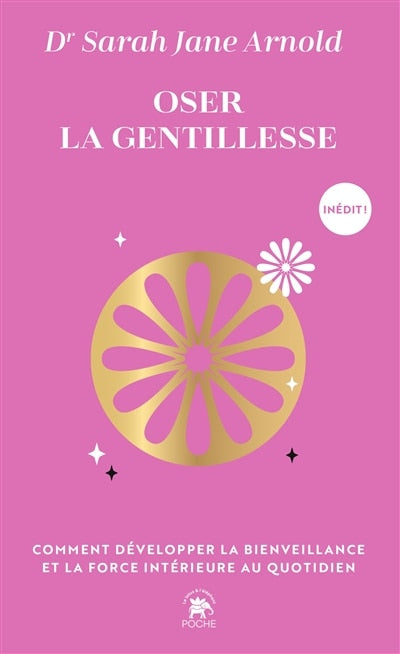 Oser la gentillesse: comment développer la bienveillance et la force intérieure au quotidien - image 1