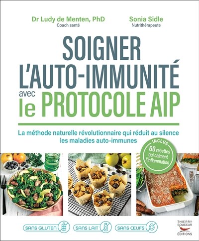 Soigner l'auto-immunité avec le protocole AIP : la méthode naturelle révolutionnaire qui réduit au silence les maladies auto-immunes: la méthode naturelle révolutionnaire qui réduit au silence les maladies auto-immunes - image 1