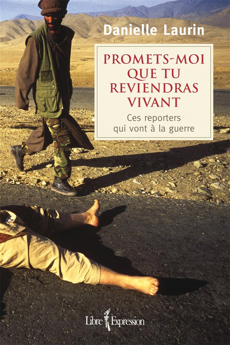 Promets-moi que tu reviendras vivant: ces reporters qui vont à la guerre - image 1