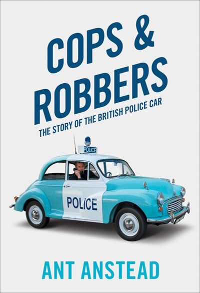 Cops and Robbers: The Story of the British Police Car - image 1