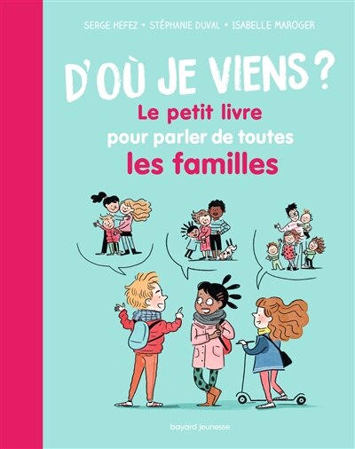 D'où je viens ?: le petit livre pour parler de toutes les familles - image 1