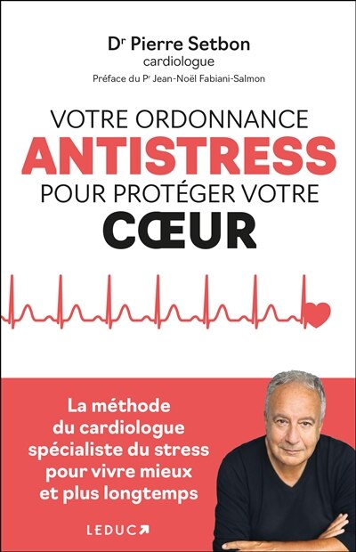 Votre ordonnance antistress pour protéger votre coeur: la méthode du cardiologue spécialiste du stress pour vivre mieux et plus longtemps - image 1