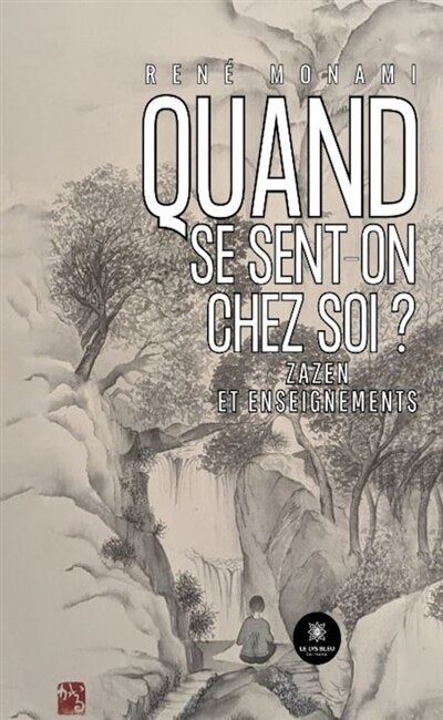 Quand se sent-on chez soi ?: Zazen et enseignements - image 1